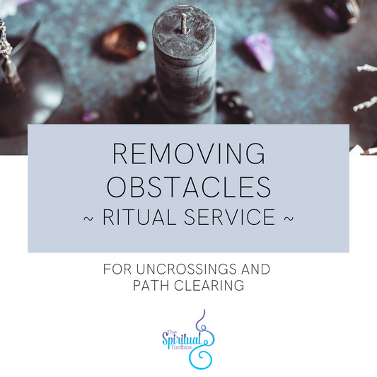 Removing Obstacles - Ritual Service