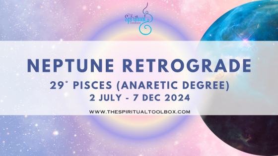 Neptune Retrograde 2024 - 29° Pisces ~ Anaretic Degree