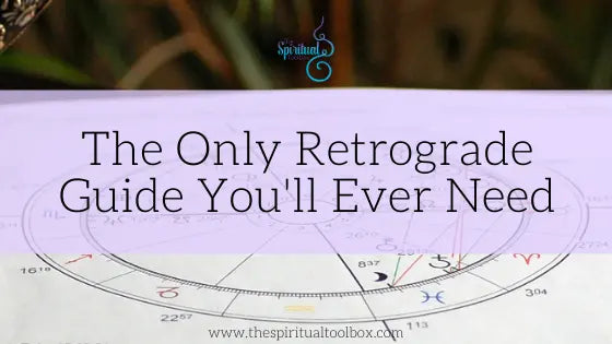 The Only Retrograde Guide You'll Ever Need The Spiritual Toolbox
