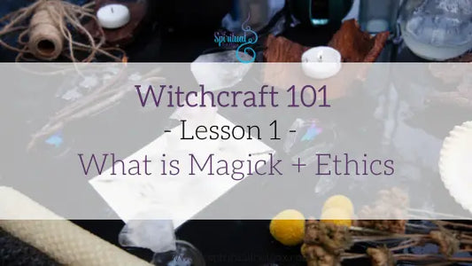 What is Magick + Ethics to Consider The Spiritual Toolbox