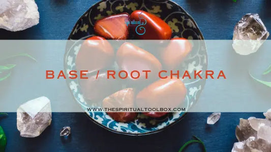 Root / Base Chakra The Spiritual Toolbox