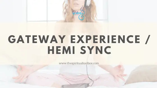 Gateway Experience / Hemi Sync The Spiritual Toolbox