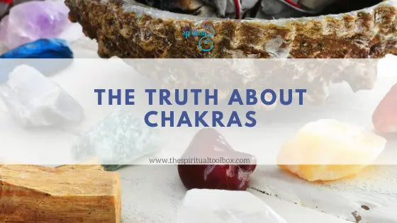 The Truth About Chakras The Spiritual Toolbox