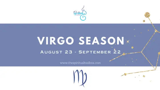Virgo Season (August 23 - September 22) The Spiritual Toolbox