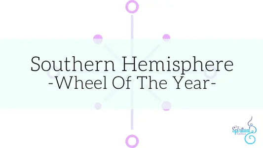 Southern Hemisphere - Wheel Of The Year The Spiritual Toolbox