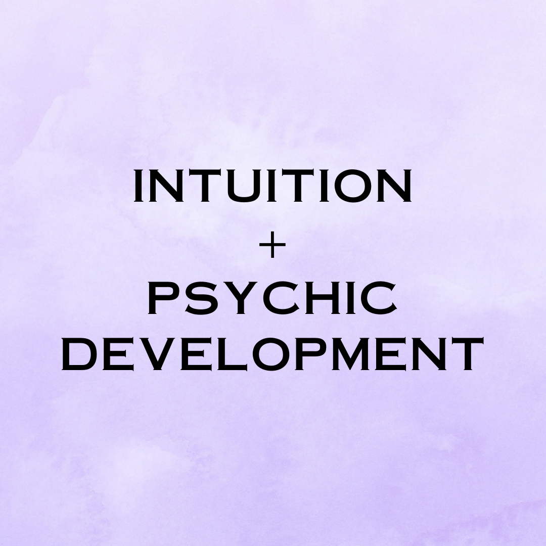 INTUITION + PSYCHIC DEVELOPMENT