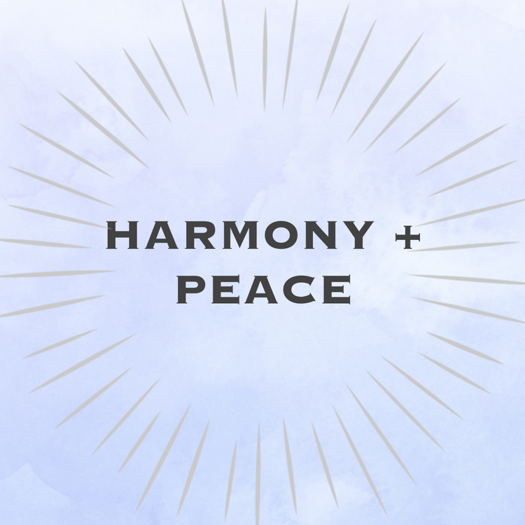 HARMONY + PEACE