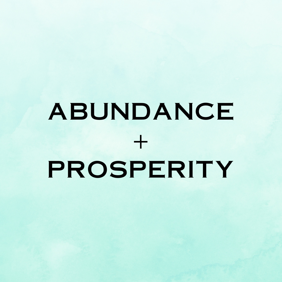 ABUNDANCE + PROSPERITY