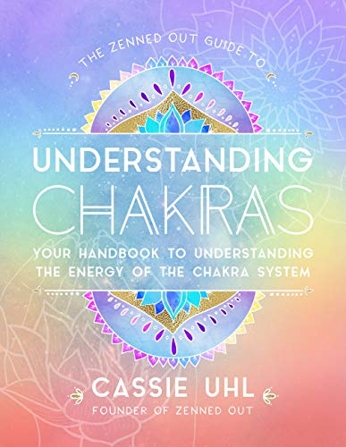 The Guide To Understanding Chakras (Zenned Out) – The Spiritual Toolbox